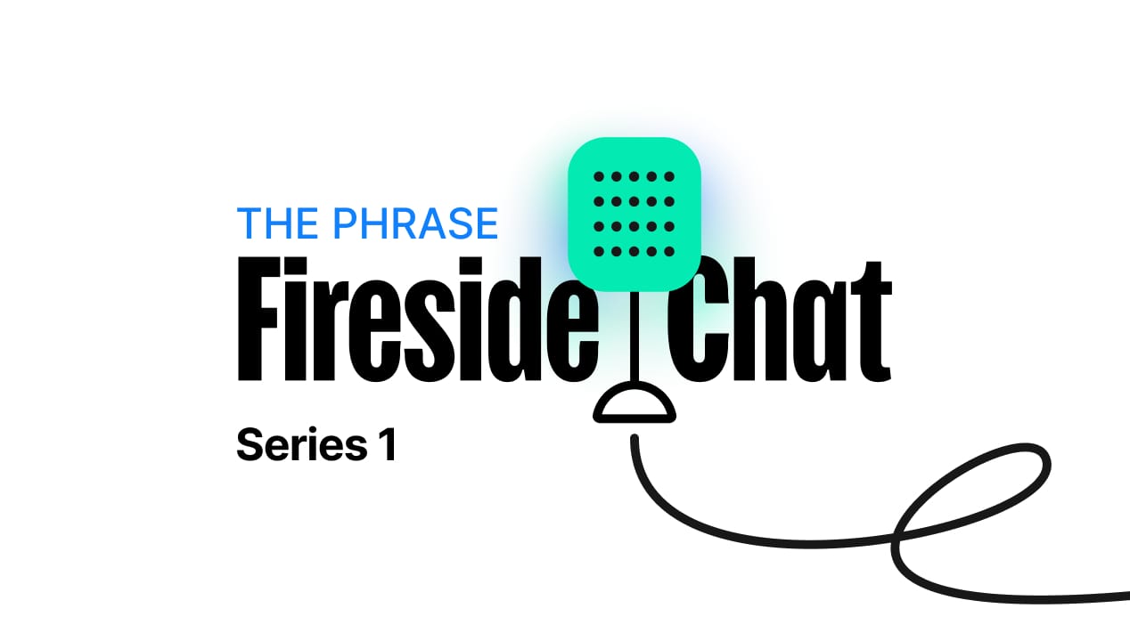 Phrase Fireside Chat Series 1 featured image