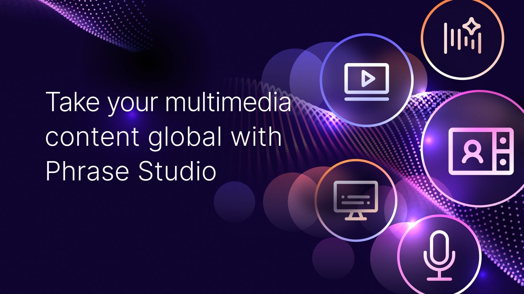 Phrase Unveils New Multimedia Content Capabilities with Phrase Studio